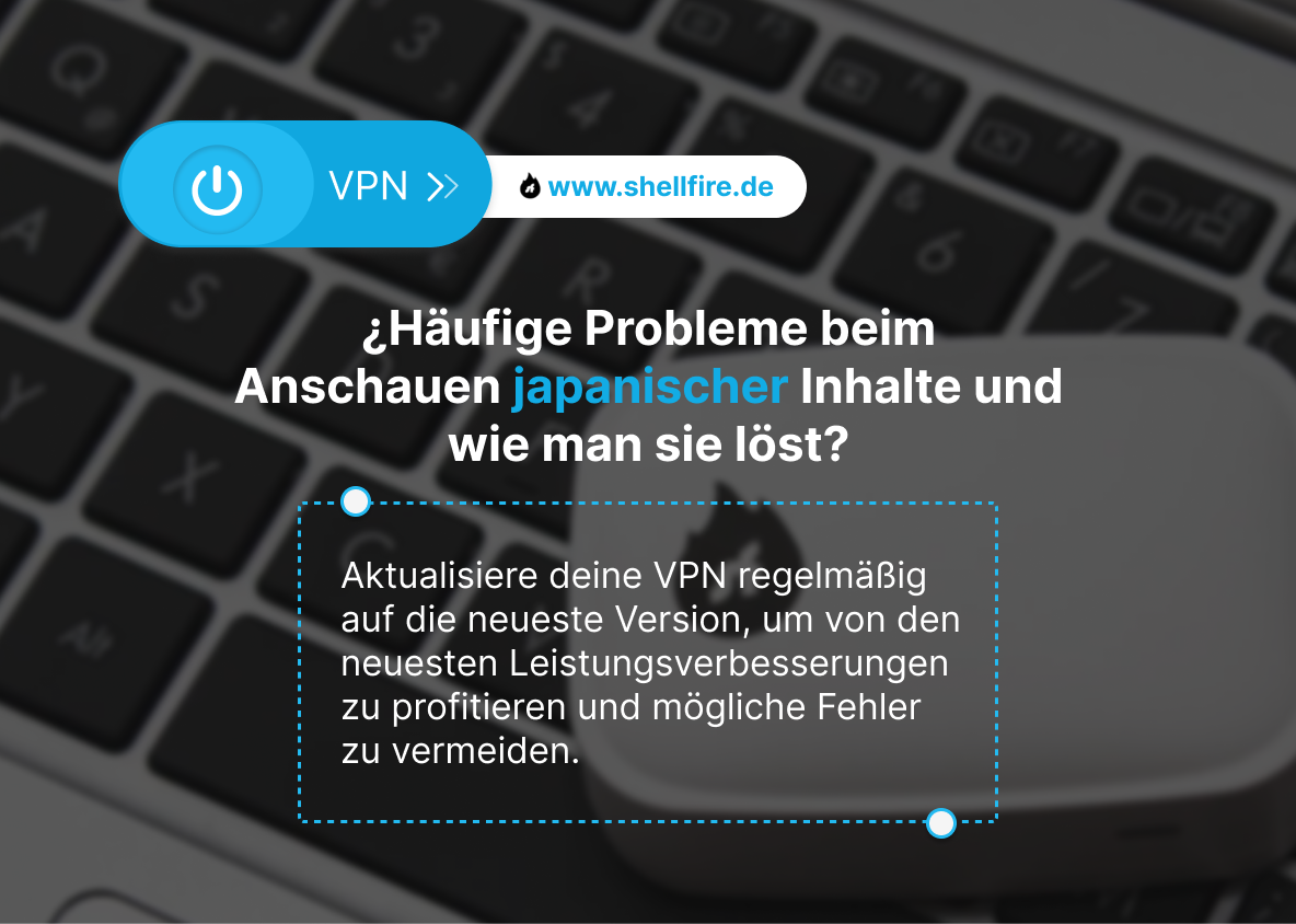 ¿Häufige Probleme beim Anschauen japanischer Inhalte und wie man sie löst?