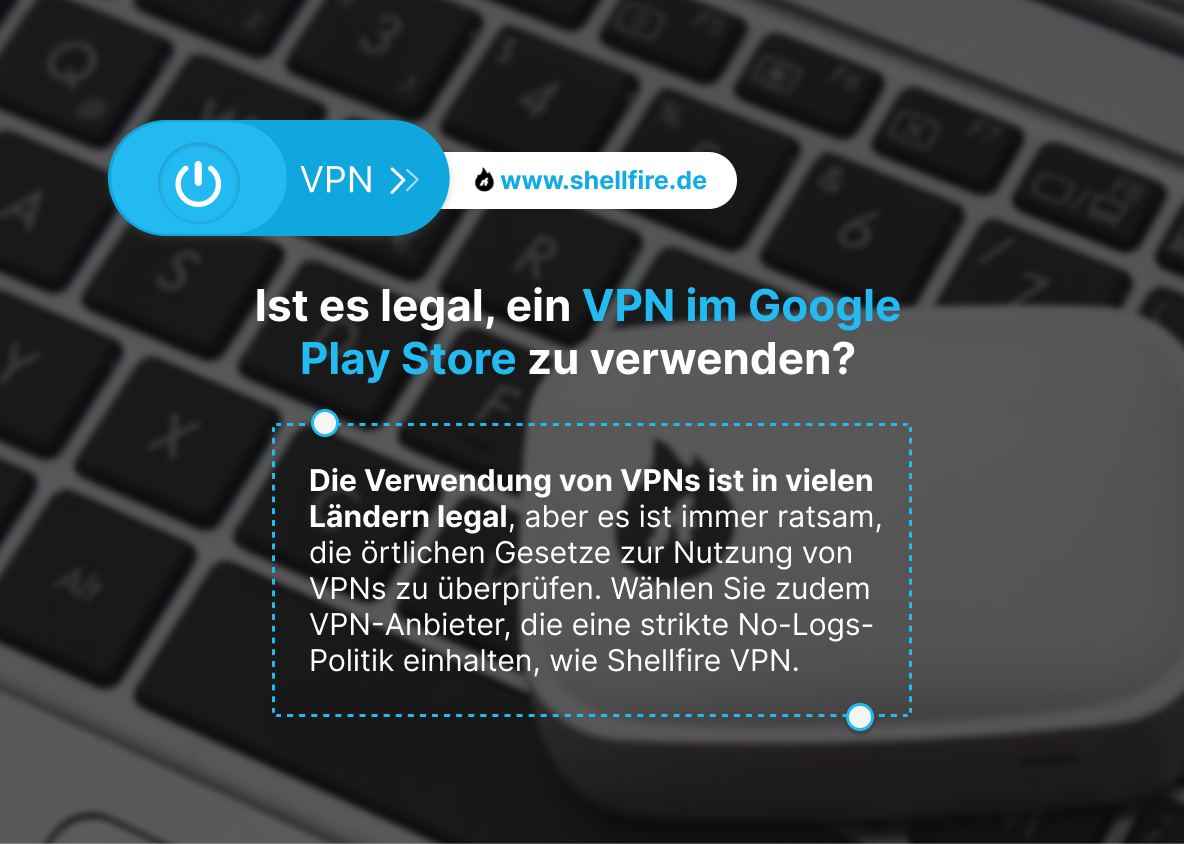 Ist es legal, ein VPN im Google Play Store zu verwenden? 